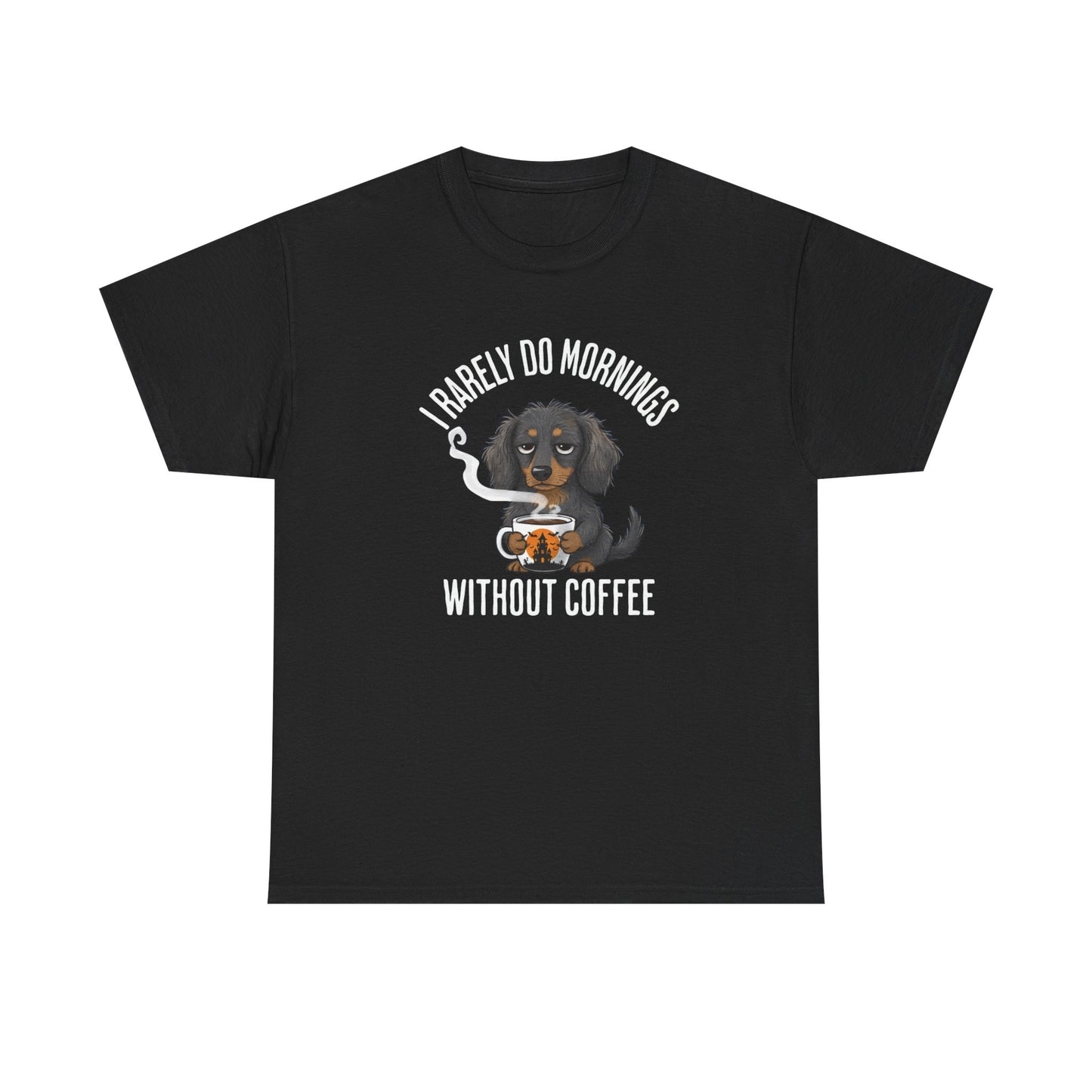 Coffee Lover Dachshund T-Shirt — "I Barely Do Mornings Without Coffee"