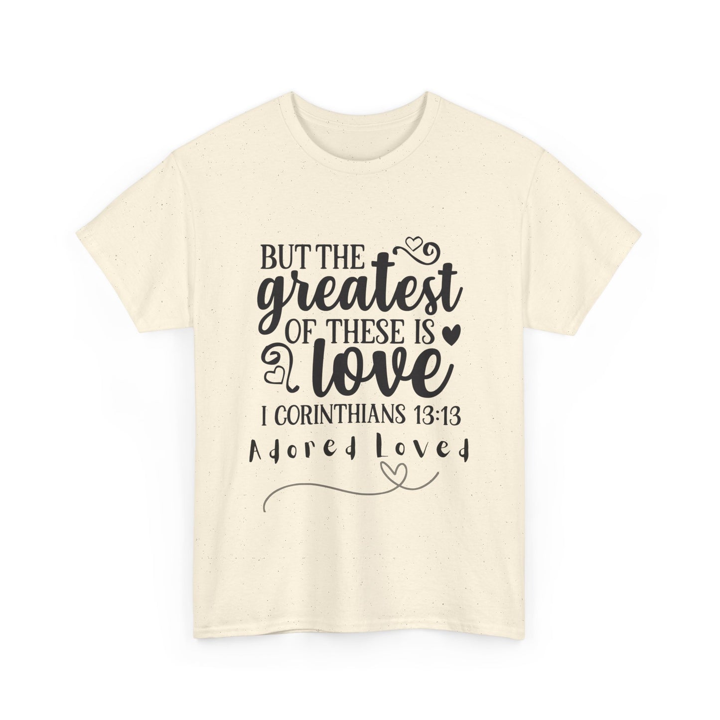Unisex Heavy Cotton Tee - "But the Greatest of These is Love" Shirt for Faith and Love Celebrations, Gift for Family, Friends, [...]
