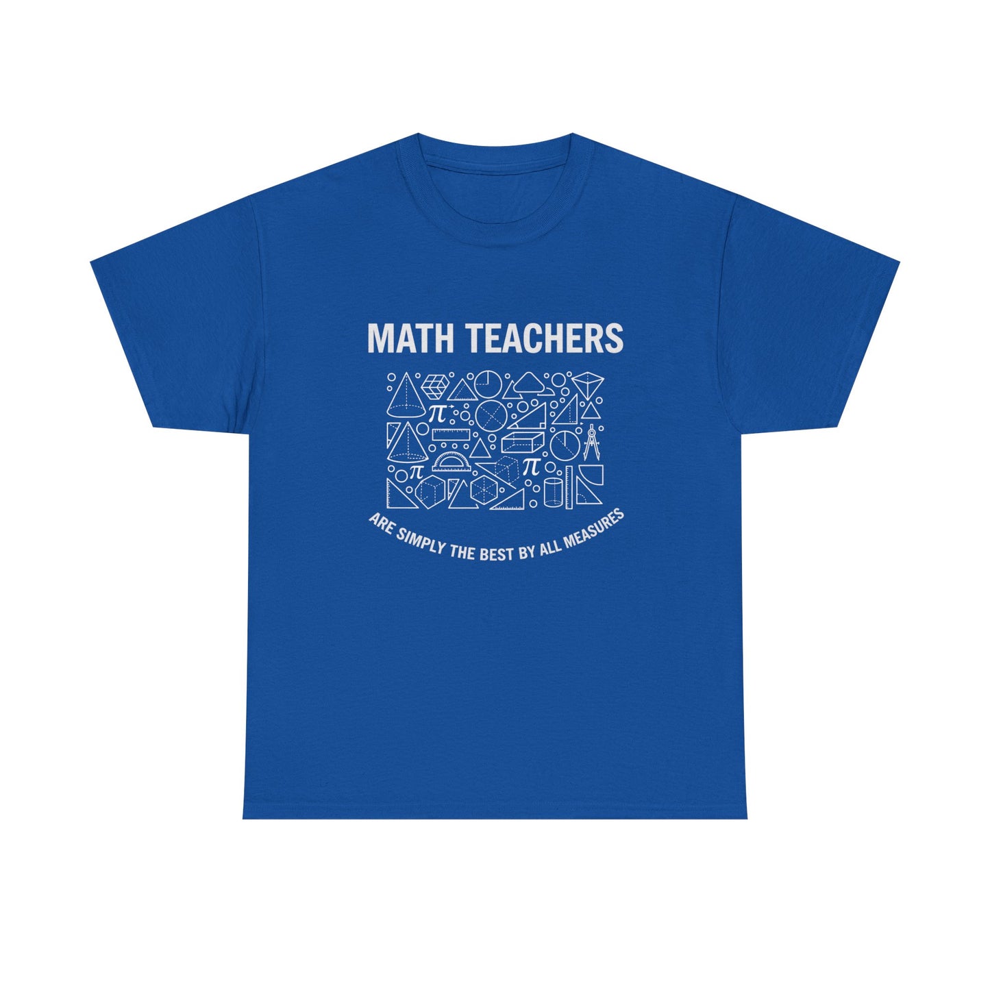 Math Teachers T‑Shirt — "Math Teachers Are Simply The Best Of All Measures" Graphic Tee,Gildan 5000