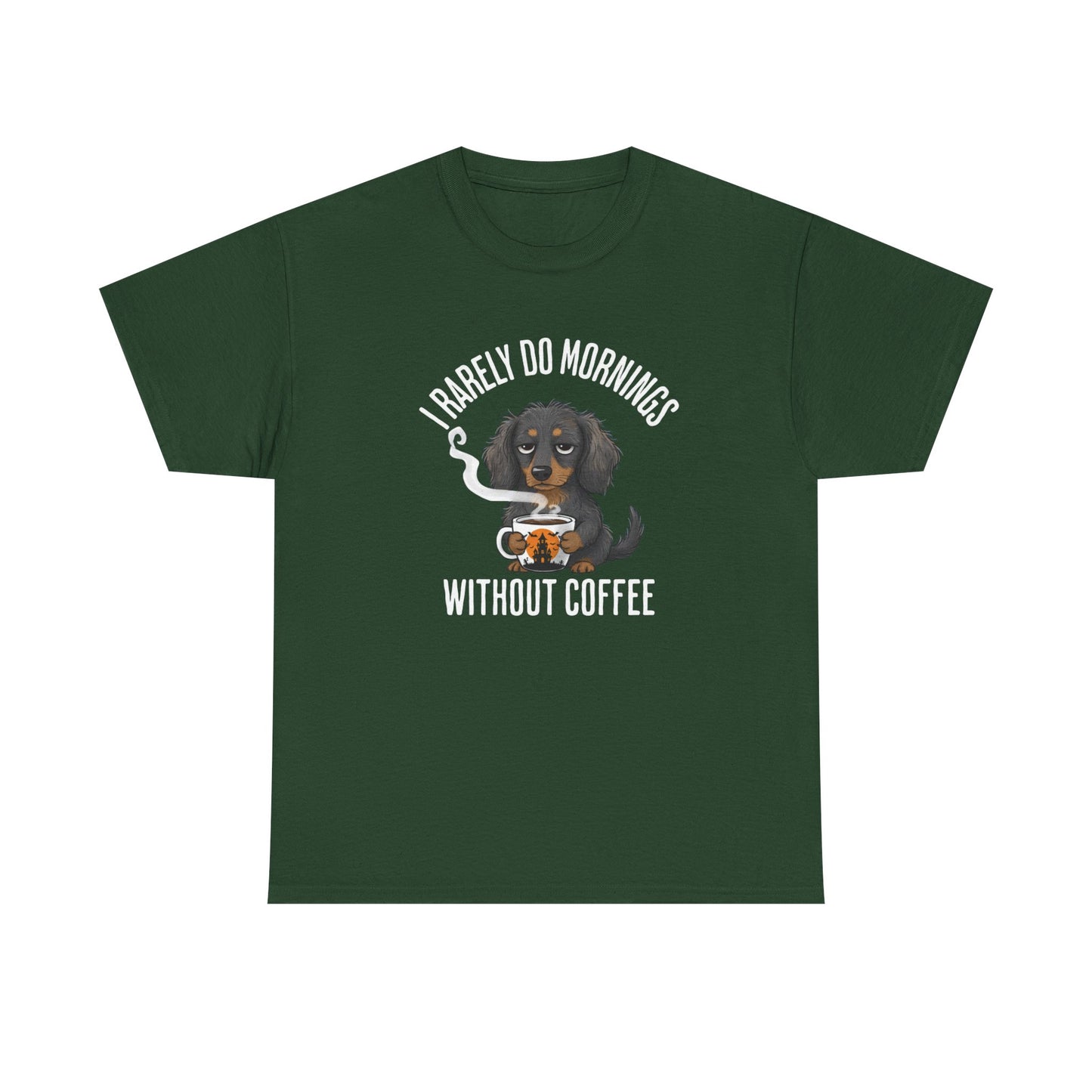Coffee Lover Dachshund T-Shirt — "I Barely Do Mornings Without Coffee"