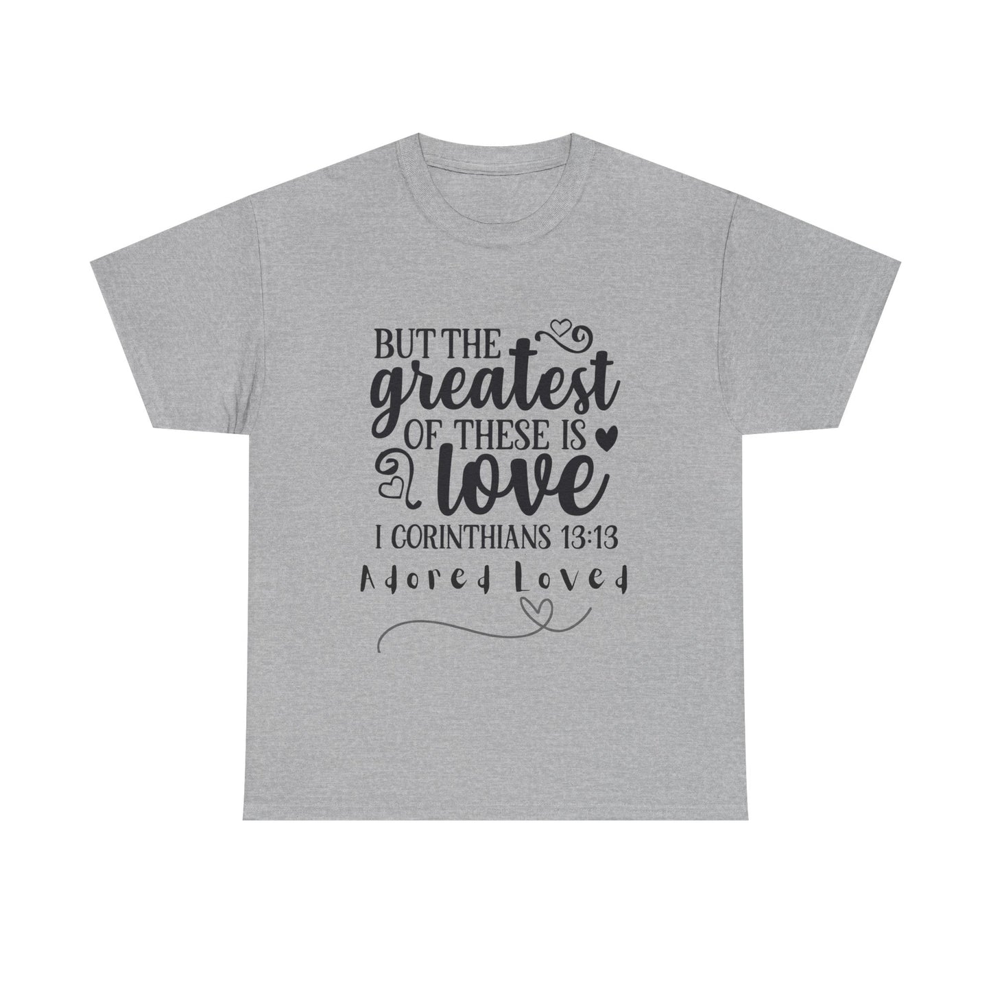 Unisex Heavy Cotton Tee - "But the Greatest of These is Love" Shirt for Faith and Love Celebrations, Gift for Family, Friends, [...]
