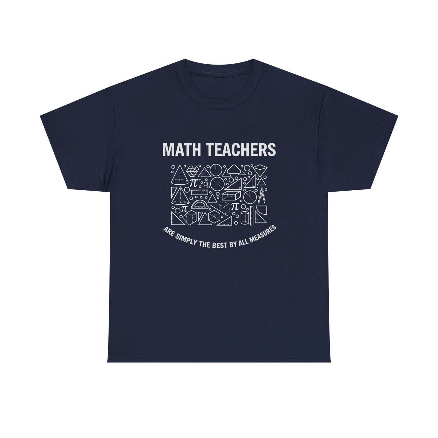 Math Teachers T‑Shirt — "Math Teachers Are Simply The Best Of All Measures" Graphic Tee,Gildan 5000