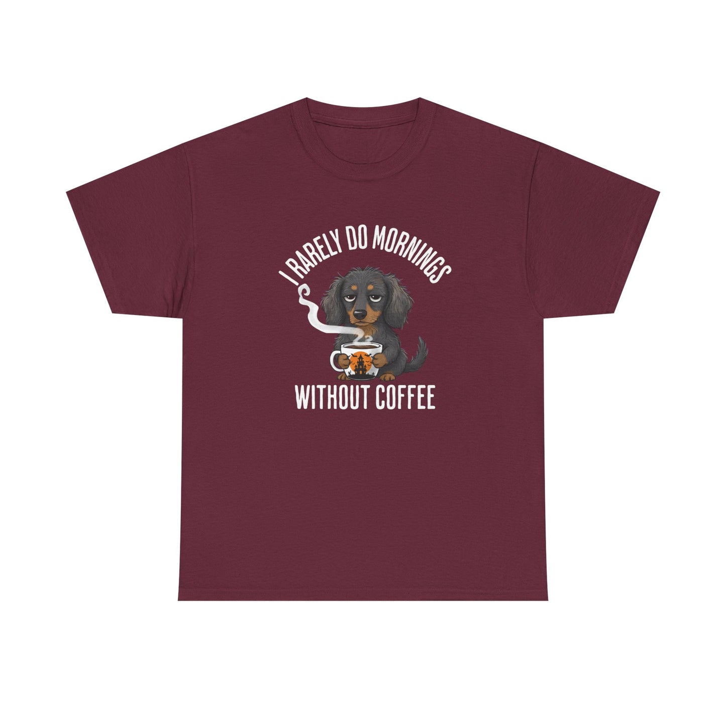 Coffee Lover Dachshund T-Shirt — "I Barely Do Mornings Without Coffee"