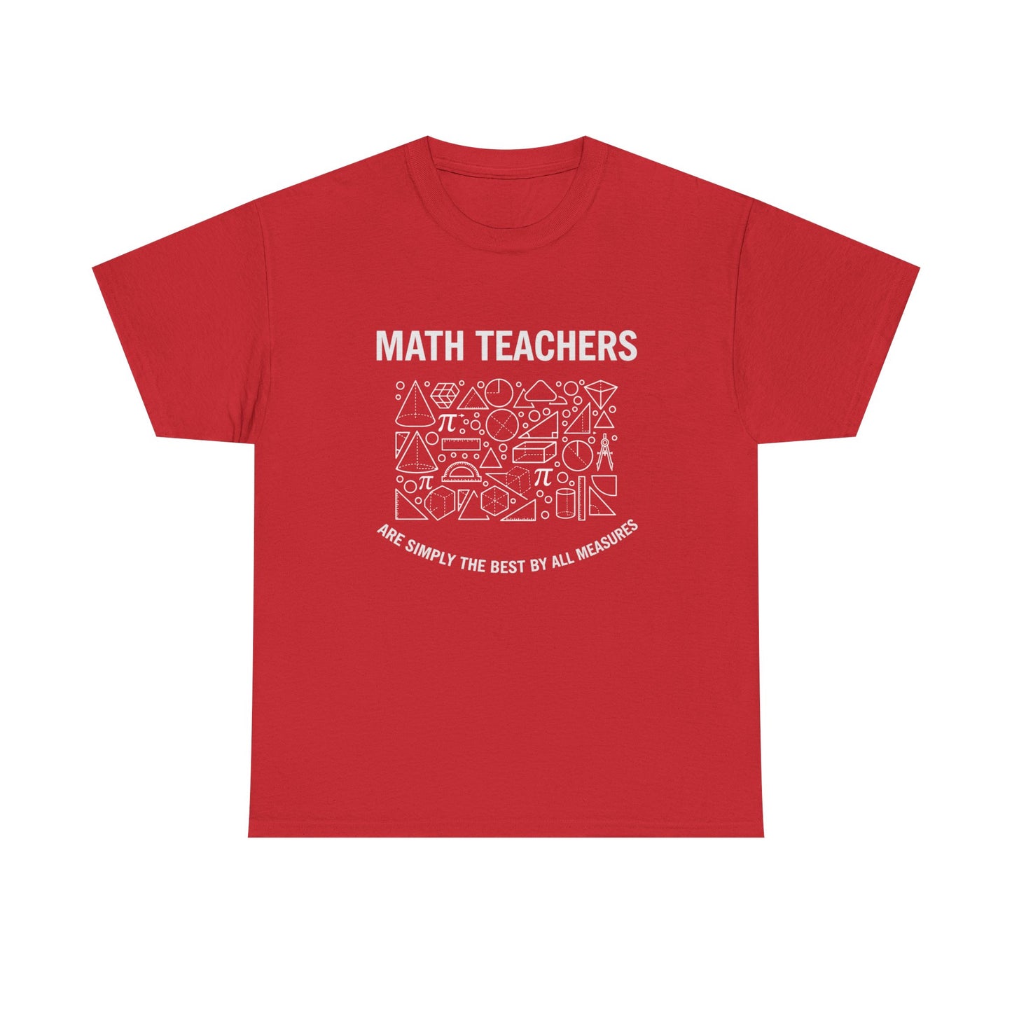 Math Teachers T‑Shirt — "Math Teachers Are Simply The Best Of All Measures" Graphic Tee,Gildan 5000