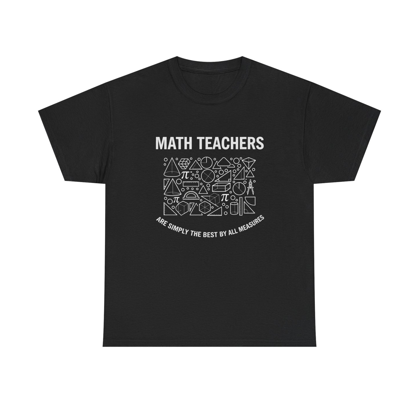 Math Teachers T‑Shirt — "Math Teachers Are Simply The Best Of All Measures" Graphic Tee,Gildan 5000
