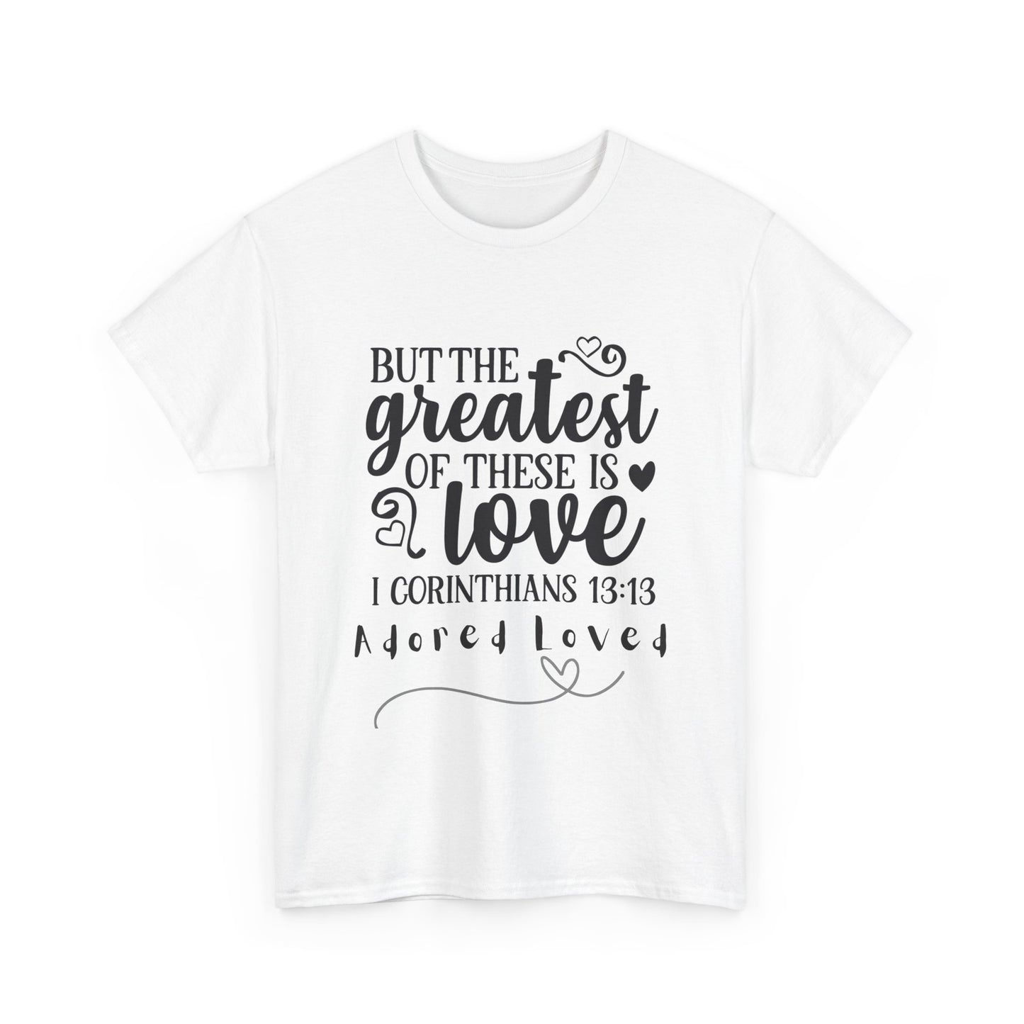 Unisex Heavy Cotton Tee - "But the Greatest of These is Love" Shirt for Faith and Love Celebrations, Gift for Family, Friends, [...]