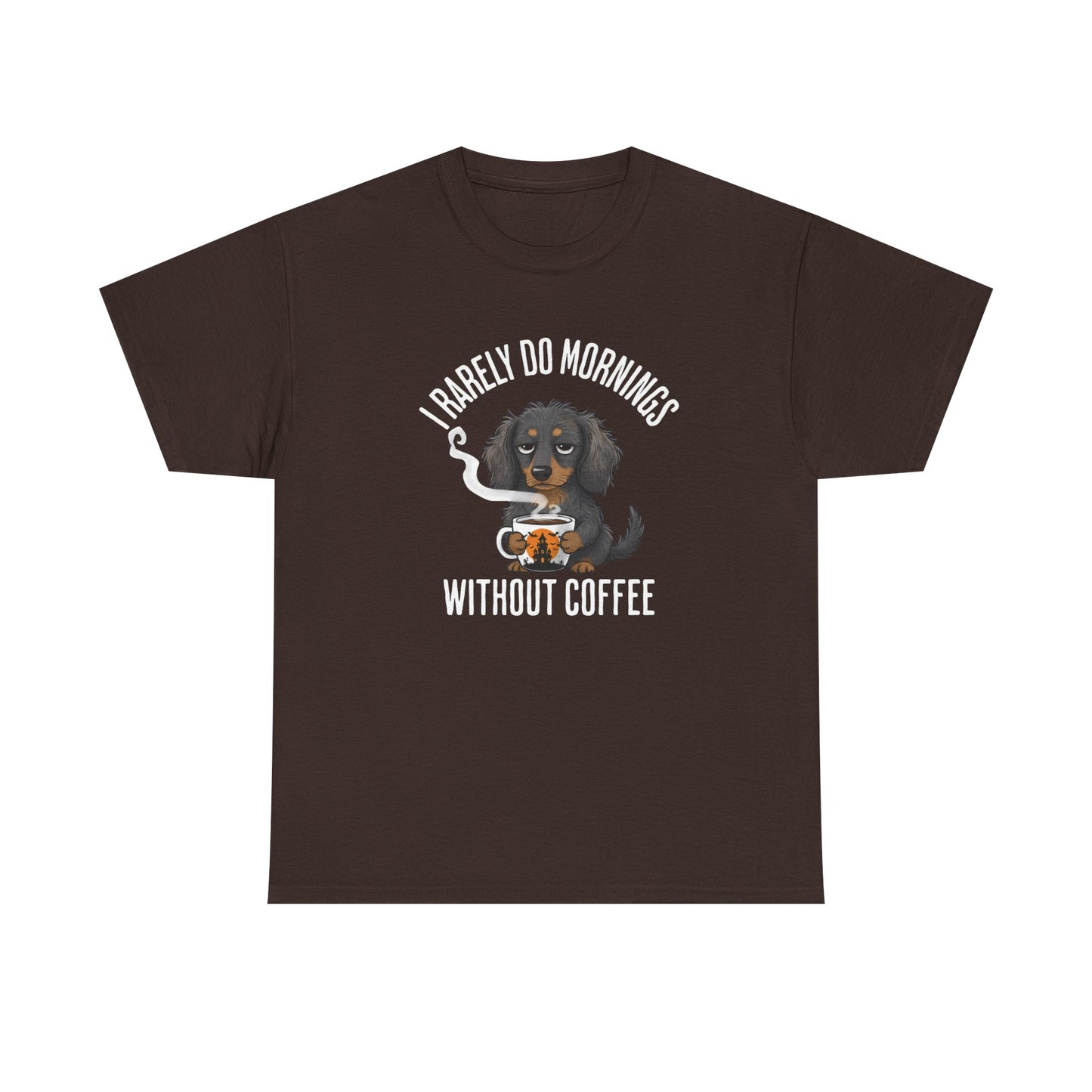 Coffee Lover Dachshund T-Shirt — "I Barely Do Mornings Without Coffee"