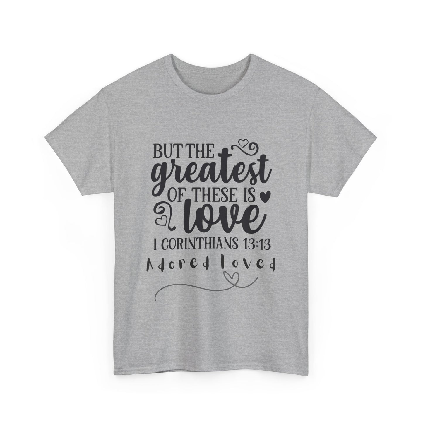 Unisex Heavy Cotton Tee - "But the Greatest of These is Love" Shirt for Faith and Love Celebrations, Gift for Family, Friends, [...]